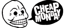 CHEAP MONDAY
