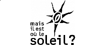 Mais il est Ou le Soleil?